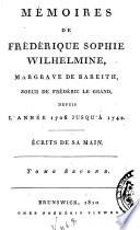 Mémoires de Frédérique Sophie Wilhelmine, margrave de Bareith, soeur de Frédéric le Grand, depuis l'année 1706 jusqu'à 1742