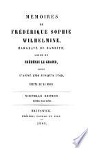 Mémoires de Frédérique Sophie Wilhelmine, margrave de Bareith, soeur de Frédéric le Grand