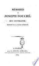 Mémoires de Joseph Fouché, duc d'Otrante, ministre de la police générale. [Première-] seconde partie
