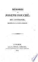 Mémoires de Joseph Fouché, duc d'Otrante, ministre de la police générale. [Première-seconde partie!