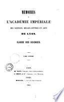 Mémoires de l'Académie des sciences, belles-lettres et arts de Lyon. Section des sciences