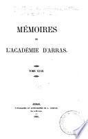 Mémoires de l'académie des sciences, lettres et arts d'Arras