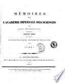Memoires de l'Academie imperiale des sciences de Saint-Petersbourg. Sciences politiques, histoire et philologie avec l'histoire de l'academie pour les annees ...