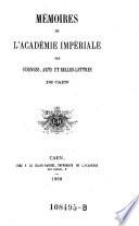 Memoires de l'academie royale des sciences, arts et belles-lettres de Caen