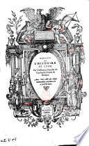 Memoires de l'histoire de Lyon, par Guillaume Paradin de Cuyseaulx, doyen de Beaujeu. Auec une table des choses memorables contenues en ce present liure