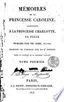 Mémoires de la princesse Caroline, adressés à la princesse Charlotte sa fille. Pubbliés par Th. Ashe écuyer. Traduits de l'anglais sur la 4e édition. Ornés du portrait de la princesse Caroline. Tome premier [-deuxième!