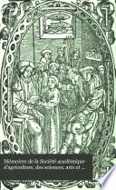 Mémoires de la Société académique d'agriculture, des sciences, arts et belles-lettres du département de l'Aube