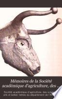 Mémoires de la Société académique d'agriculture, des sciences, arts et belles-lettres du département de l'Aube