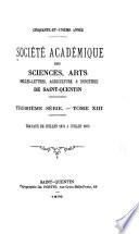 Mémoires de la Société académique des sciences, arts, belles-lettres, agriculture & industrie de Saint-Quentin