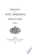 Mémoires de la Société bourguignonne de geographie et d'histoire