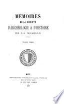 Mémoires de la Société d'Archéologie et d'Histoire de la Moselle
