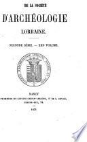 Mémoires de la Société d'archéologie lorraine et du Musée historique lorrain