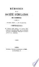Memoires de la Societe d'emulation de Cambrai. (Avec planches.)
