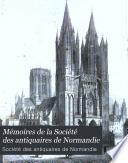 Mémoires de la Société des antiquaires de Normandie