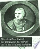 Mémoires de la Société des antiquaires de Picardie