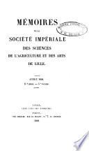 Mémoires de la Société des Sciences, de l'Agriculture et des Arts de Lille
