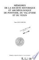 Mémoires de la Société historique et archéologique de Pontoise, du Val-d'Oise et du Vexin