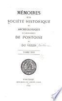 Mémoires de la Société historique et archéologique de Pontoise et du Val-Dóise et du Vexin