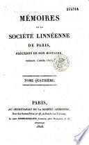 Mémoires de la Société linnéenne de Paris, précédés de son histoire, depuis 1788, époque de sa fondation, jusques et compris l'année 1822