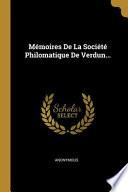 Mémoires De La Société Philomatique De Verdun...