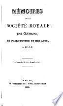 Mémoires de la Société royale des sciences, de l'agriculture et des arts de Lille