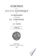 Mémoires de la Socit́é historique et archéologique de l'arrondissement de Pontoise et du Vexin