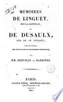 Memoires de Linguet, sur la Bastille, et de Dusaulx, sur le 14 juillet, avec des notices, des notes et des éclaircissemens historiques par mm. Berville et Barrière