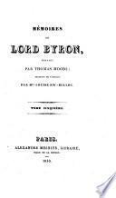Mémoires de Lord Byron, publiés par Thomas Moore; traduits de l'anglais par Mme Louise Sw.-Belloc