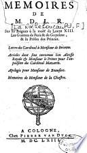 Memoires de m.D.L.R. sur les brigues à la mort de Louys XIII. les guerres de Paris & de Guyenne, & la prison des princes
