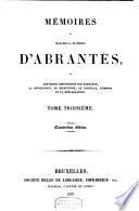 Mémoires de madame la duchesse d'Abrantès ou Souvenirs historiques sur Napoléon, la Révolution, le Directoire, le Consulat, l'Empire et la Restauration