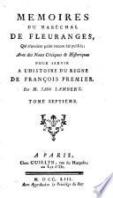 Mémoires de Martin et Guillaume du Bellai-Langei ... mis en un nouveau style, anxquels on a joint les Mémoires du maréchal de Fleuranges ... et le Journal de Louise de Savoye ...