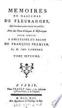Memoires de Martin et Guillaume Du Bellai-Langei, mis en un nouveau style: auxquels on a joint les Memoires du Marechal (Robert de La March, seigneurs) de Fleuranges, que n'avoient point encore ete publie, et le Journal de Louise de Savoye (etc.)