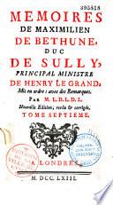 Mémoires de Maximilien de Bethune, Duc de Sully, Duc de Sully, principal ministre de Henri le Grand, mis en ordre avec des remarques, par M. de l'Ecluse
