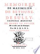 Mémoires de Maximilien de Béthune, duc de Sully,... mis en ordre avec des remarques, par M. L. D. L. D. L. [L'abbé de L'Écluse Des Loges]