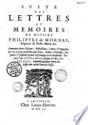 Mémoires de messire Philippes de Mornay, seigneur Du Plessis Marli, ... mise en ordre et publiés par J. Daillé