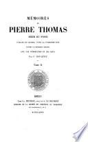 Mémoires de Pierre Thomas, sieur du Fossé, publiés en entier, pour la première fois, avec une introduction et des notes par F. Bouquet