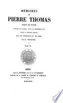Mémoires de Pierre Thomas, sieur du Fossé, publiés en entier, pour la première fois, avec une introduction et des notes par F. Bouquet