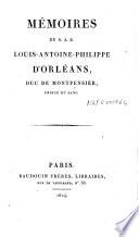 Mémoires de S.A.S. Louis-Antoine Philippe d'Orléans, duc de Montpensier, prince du sang
