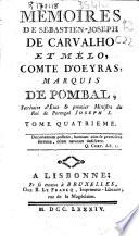 Mémoires de Sébastien-Joseph de Carvalho et Mélo, Comte d'Oeyras, Marquis de Pombal ...