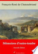 Mémoires d’outre-tombe - Texte intégral+ Annexes