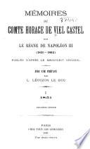 Mémoires du comte Horace de Viel Castel sur le règne de Napoléon III, 1851-1864
