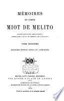 Mémoires du comte Miot de Melito, ancien ministre, ambassadeur, conseiller d'état et membre de l'Institut ...