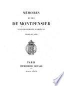 Mémoires du duc de Montpensier (Louis-Antoine-Philippe d'Orléans) prince du sang