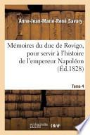 Memoires Du Duc de Rovigo, Pour Servir A L'Histoire de L'Empereur Napoleon