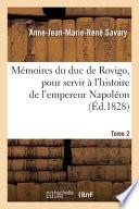Mémoires du duc de Rovigo, pour servir à l'histoire de l'empereur Napoléon. Tome 2
