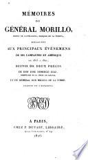 Mémoires du Général Morillo ... relatifs aux principaux événemens de ses campagnes en Amérique de 1815 à 1821; suivis de deux précis de Don I. D. Diaz, ... et du Général Don M. de la Torre. Traduit de l'Espagnol