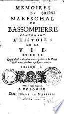 Mémoires du maréchal de Bassompierre, contenant l'histoire de sa vie. Et de ce qui s'est fait de plus remarquable à la Cour de France pendant quelques années