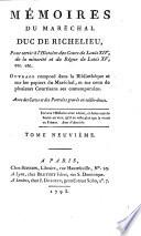 Memoires du marechal duc de Richelieu, pour servir a l'histoire des cours de Louis XIV. de la minorite et du regne de Louis XV. etc. etc. ... Avec des cartes, plans et portraits graves en taille-douce