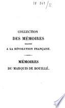 Mémoires du marquis de Bouillé, lieutenant-général des armées du roi, chevalier de ses ordres, Gouverneur de Douai, membre des deux Assemblées des notables, et général en chef de l'armée de Meuse, Sarre et Moselle