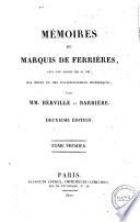 Memoires du Marquis de Ferrieres, avec une notice sur sa vie, des notes et des eclaircissemens historiques, par mm. Berville et Barriere. Tome premier -troisieme!
